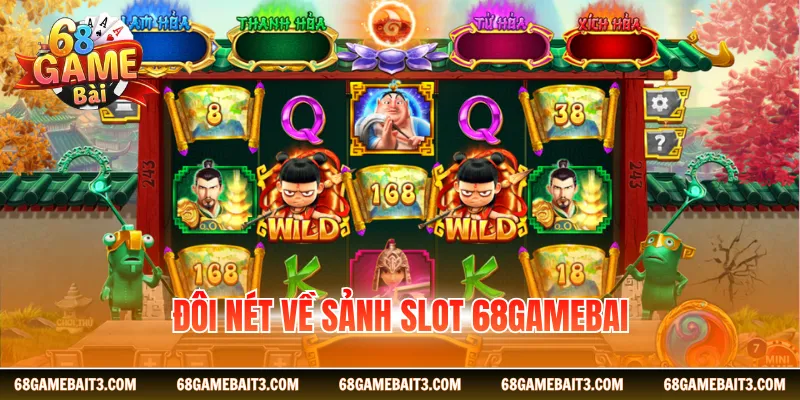 Đôi nét về sảnh slot 68GAMEBAI